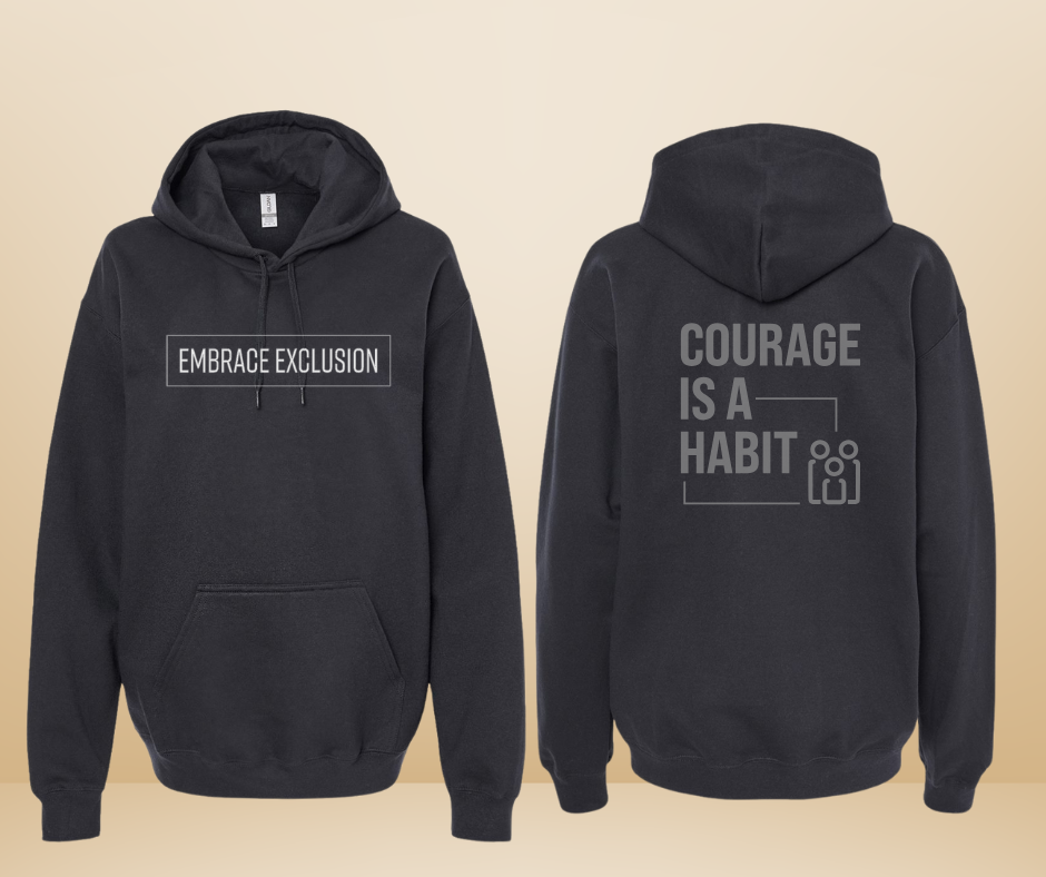 Embrace Exclusion Hoodie