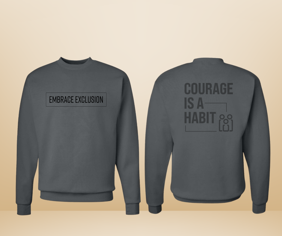 Embrace Exclusion Crewneck Sweatshirt