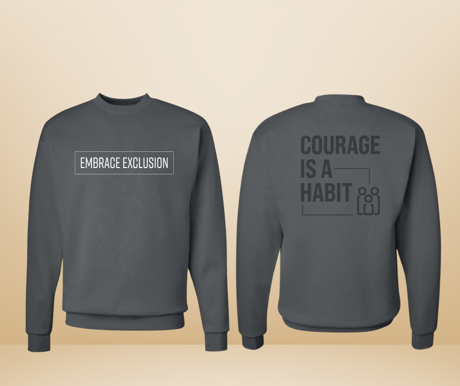 Embrace Exclusion Crewneck Sweatshirt