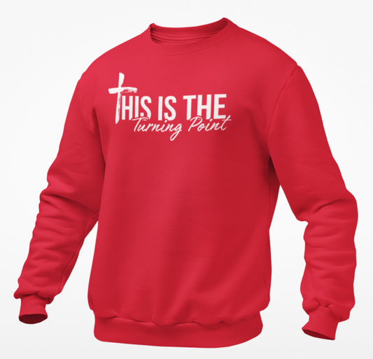Crewneck Sweatshirt This is the Turning Point